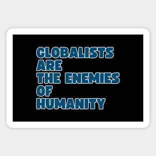 Globalists are the enemies of humanity Magnet